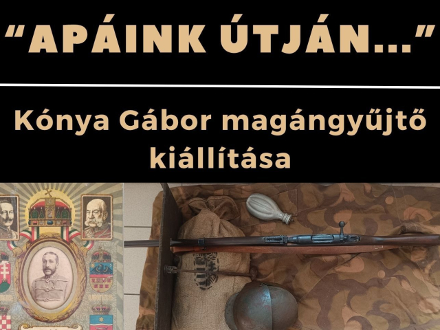 Apáink útján - Kónya Gábor magángyűjtő kiállítása