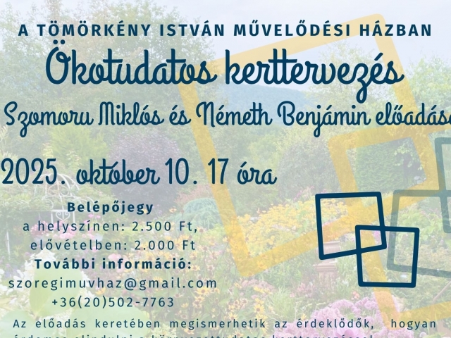 Ökotudatos kerttervezés - Szomoru Miklós és Németh Benjámin előadása