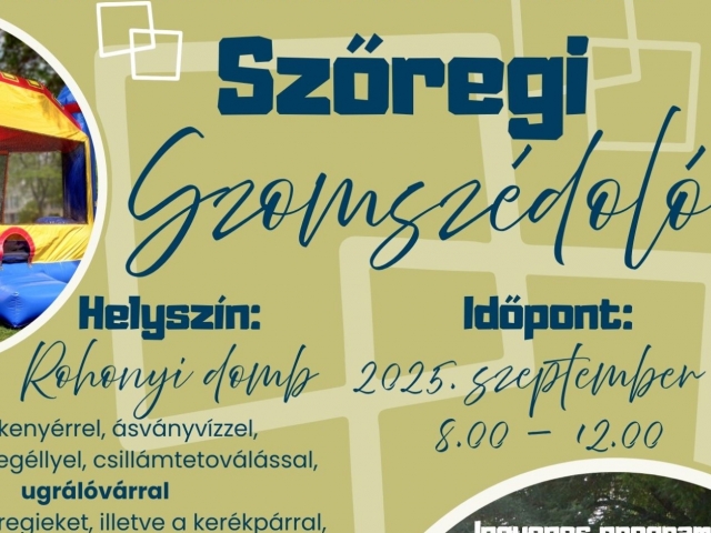 Szőregi Szomszédoló 2025. szeptember 6. szombat 8.00 - 12.00