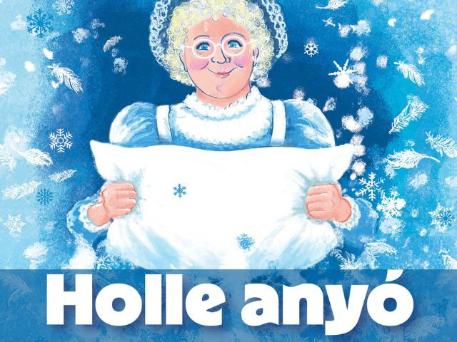 Holle anyó - zenés mesejáték 3.