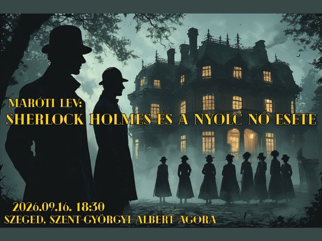 Maróti Lev - Sherlock Holmes és a Nyolc nő esete - szindarab