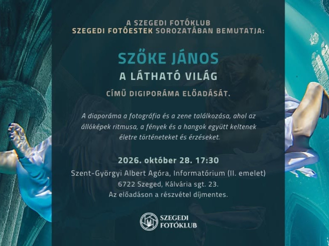 Szegedi Fotóestek - Szőke János: A látható világ