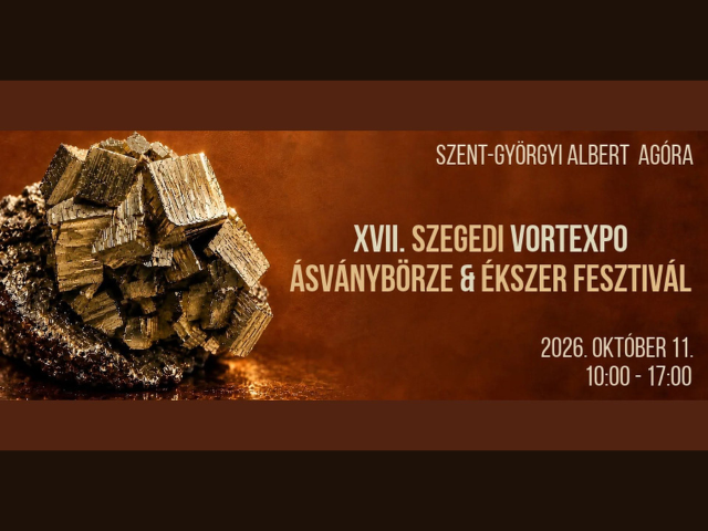 XVII. Szegedi Vortexpo ásványbörze és ékszer fesztivál